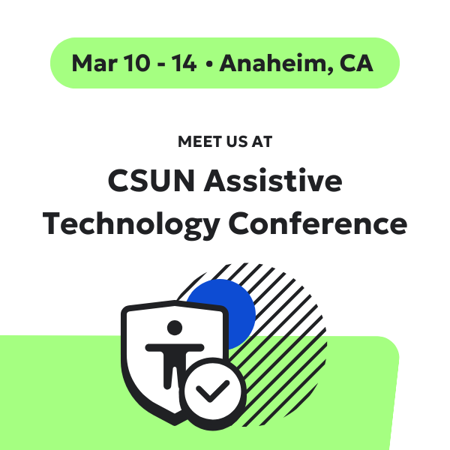 Meet us at CSUN Assistive Technology Conference March 10-14 in Anaheim, CA