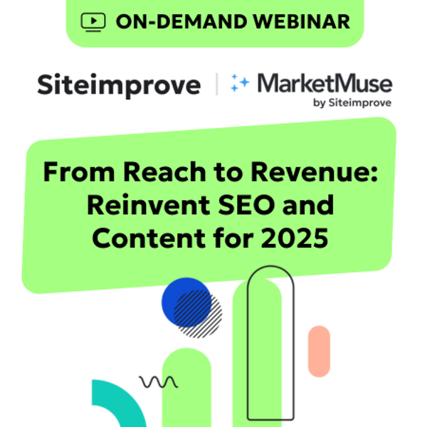 On-demand webinar From Reach to Revenue: Reinvent SEO and Content for 2025