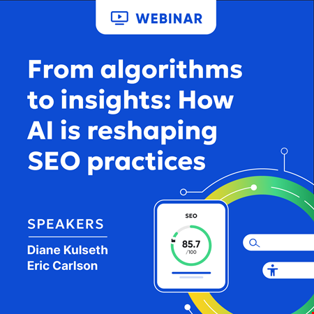 From algorithms to insights: How AI is reshaping SEO webinar with speakers Diane Kulseth and Eric Carlson