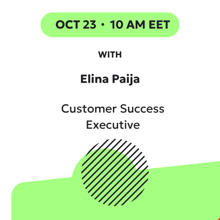 October 23 10am EET with Elina Paija, Customer Success Executives