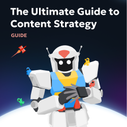 The ultimate guide to content strategy